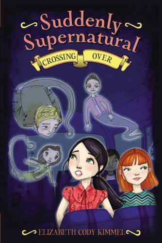Suddenly Supernatural: Crossing Over by Elizabeth Cody Kimmel