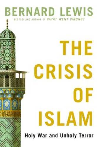 The Crisis of Islam: Holy War and Unholy Terror – Hardcover – GOOD