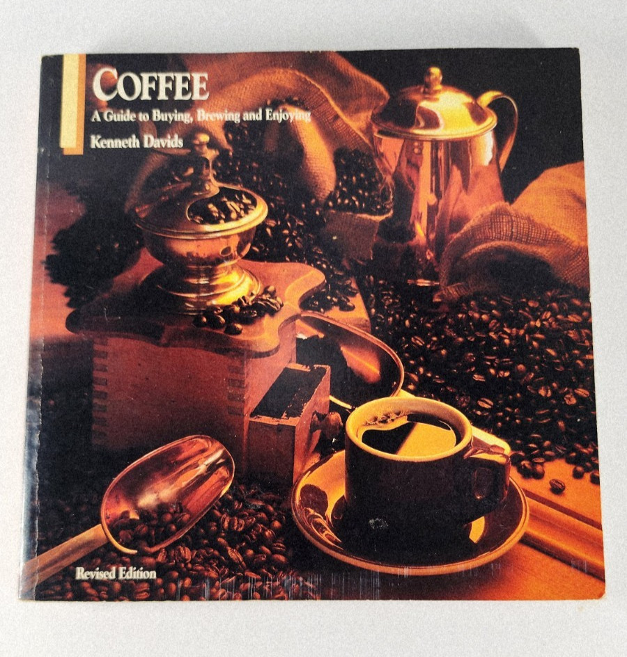 COFFEE A GUIDE TO BUYING BREWING AND ENJOYING By Kenneth Davids 1987