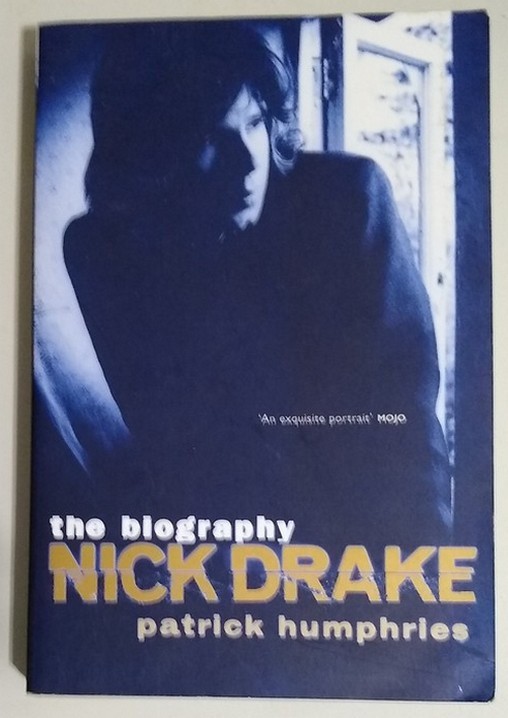 Nick Drake – The Biography Paperback Patrick Humphries VG+ Condtion – 1999