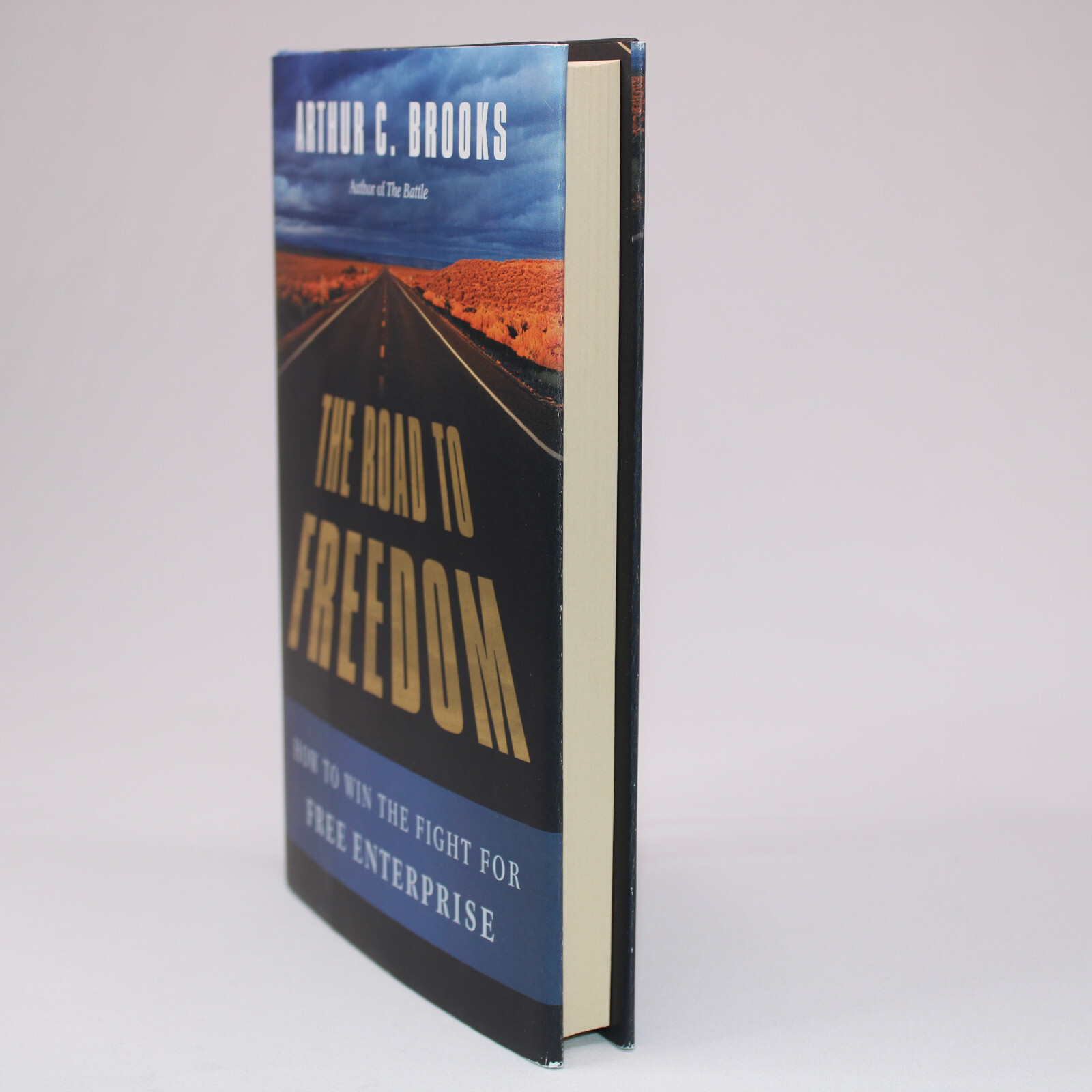 SIGNED The Road To Freedom By Arthur C. Brooks Hardcover Book With Dust Jacket