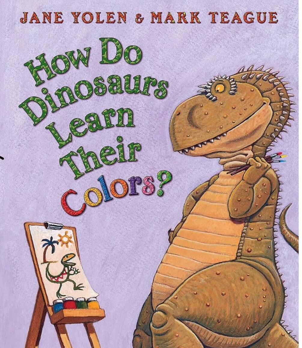 How Do Dinosaurs Learn Their Colors? by Jane Yolen (2006, Children’s Board Books