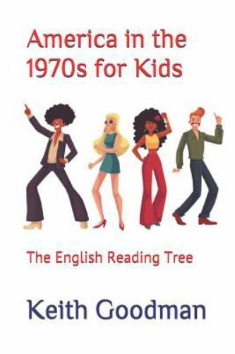 America in the 1970s for Kids: The English Reading Tree by Goodman, Keith