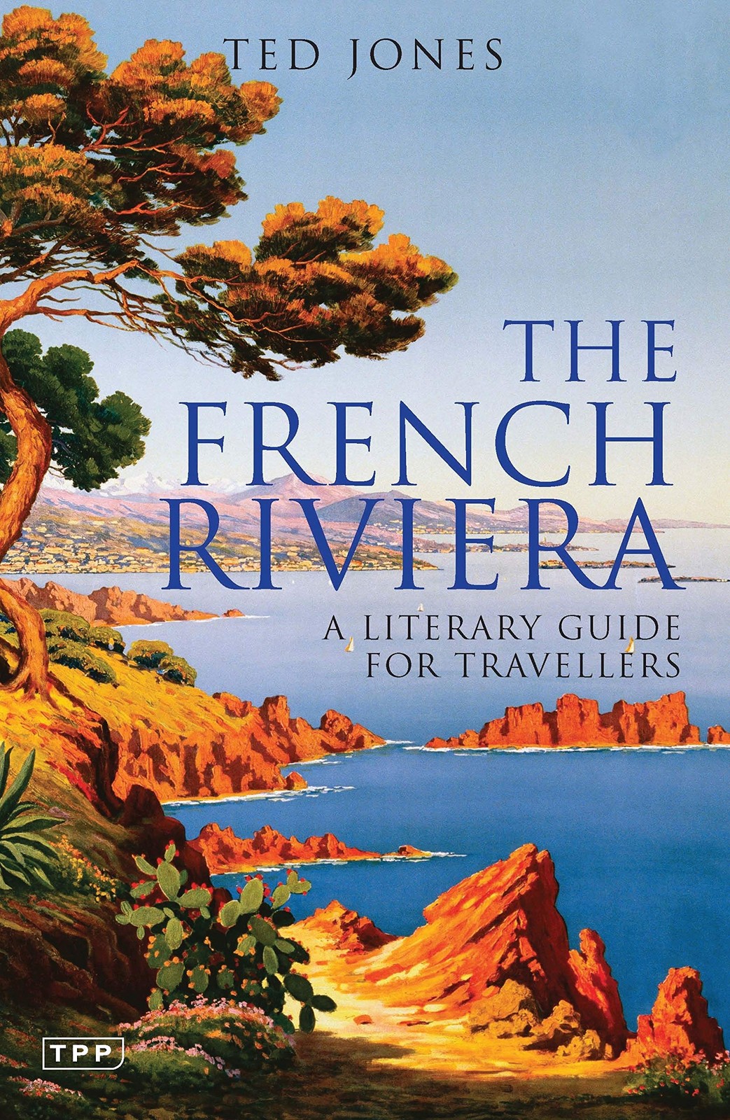 The French Riviera: A Literary Guide for Travellers (Tauris Parke Paperbacks…
