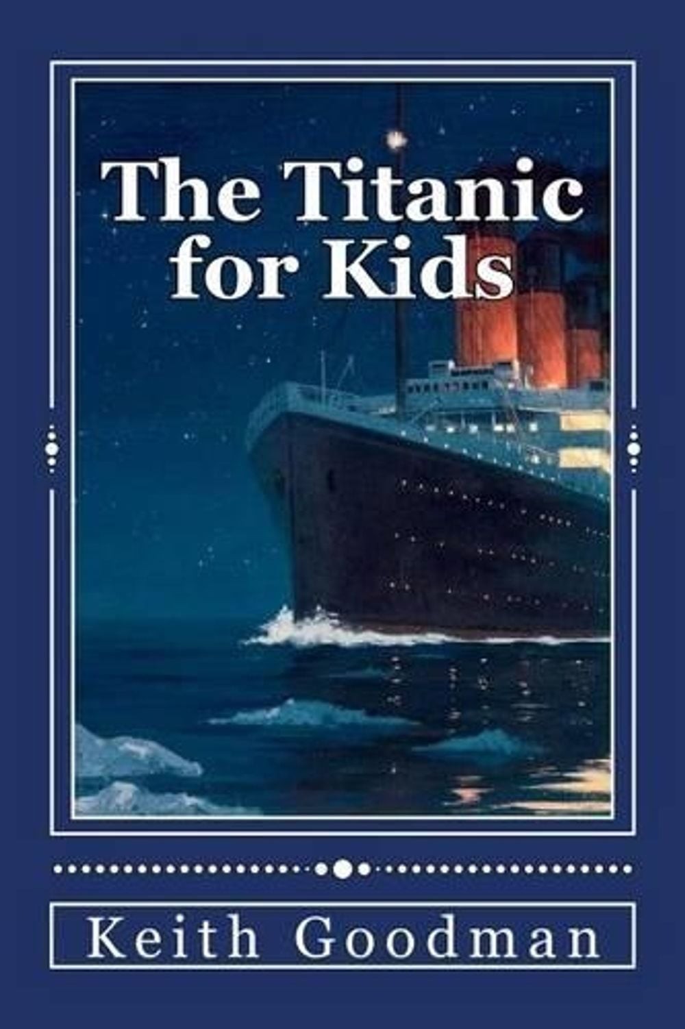 The Titanic for Kids: The English Learning Tree by Keith Goodman (English) Paper