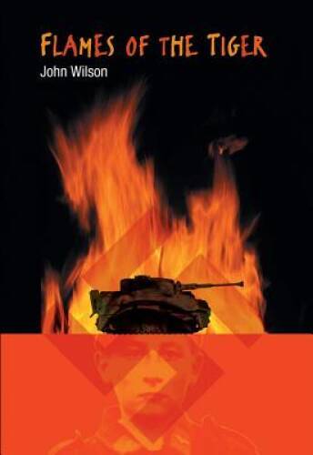 Flames of the Tiger – Paperback By Wilson, John – VERY GOOD