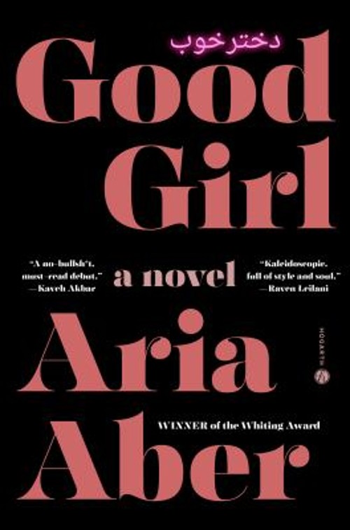 Good Girl : A Novel Hardcover Aria Aber