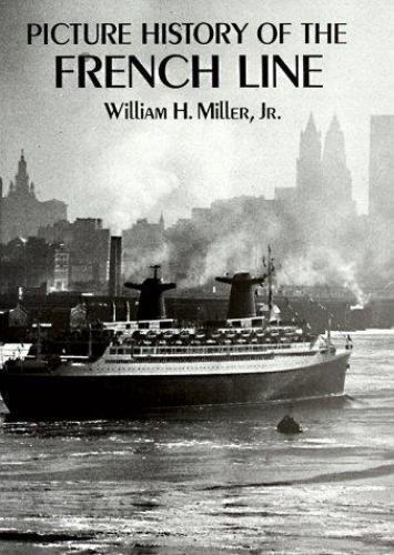 Picture History of the French Line (Dover Maritime) by Miller, William H. Jr.