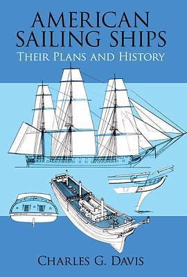 American Sailing Ships: Their Plans and History (Dover Maritime) Davis, Charles