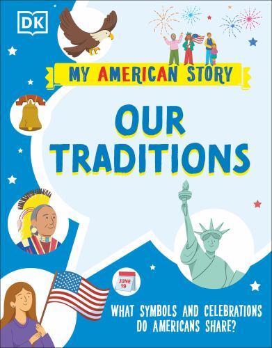 Our Traditions: What Symbols and Celebrations do Americans share? (My American