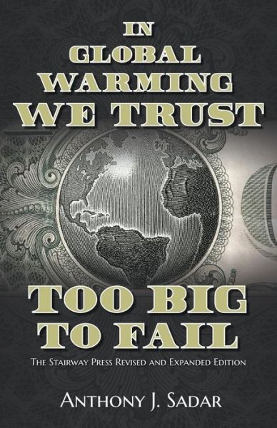 In Global Warming We Trust: Too Big To Fail