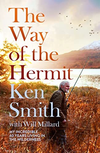 The Way of the Hermit: My incredible 40 years living i… by Smith, Ken Hardback