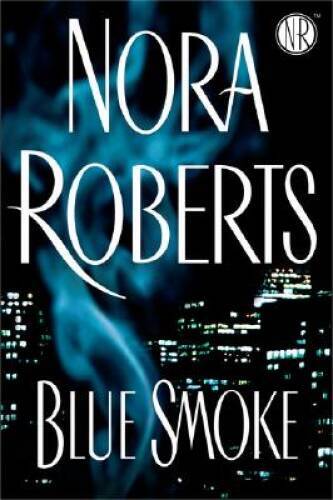 Blue Smoke – Hardcover By Roberts, Nora – GOOD