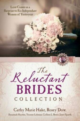 Reluctant Brides Collection: Love Comes as a Surprise to Six Indepe – VERY GOOD