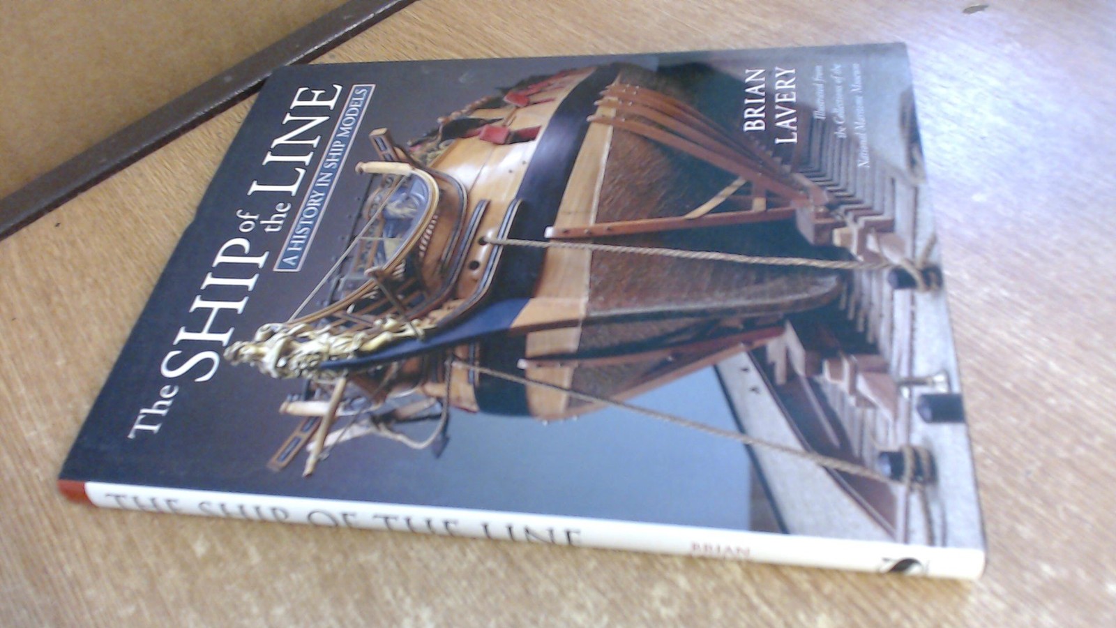The Ship of Line: A History in Ship Models by Brian Lavery