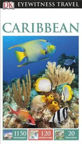 DK Eyewitness Travel Guide: Caribbean – Paperback By DK Publishing – GOOD
