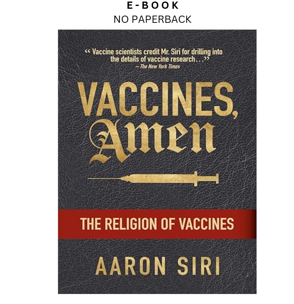 Vaccines, Amen: The Religion of Vaccines, Aaron Siri 2025