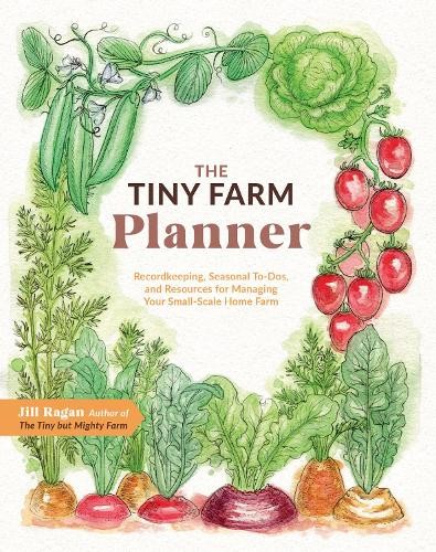The Tiny Farm Planner: Record Keeping, Se… by Ragan, Jill Paperback / softback