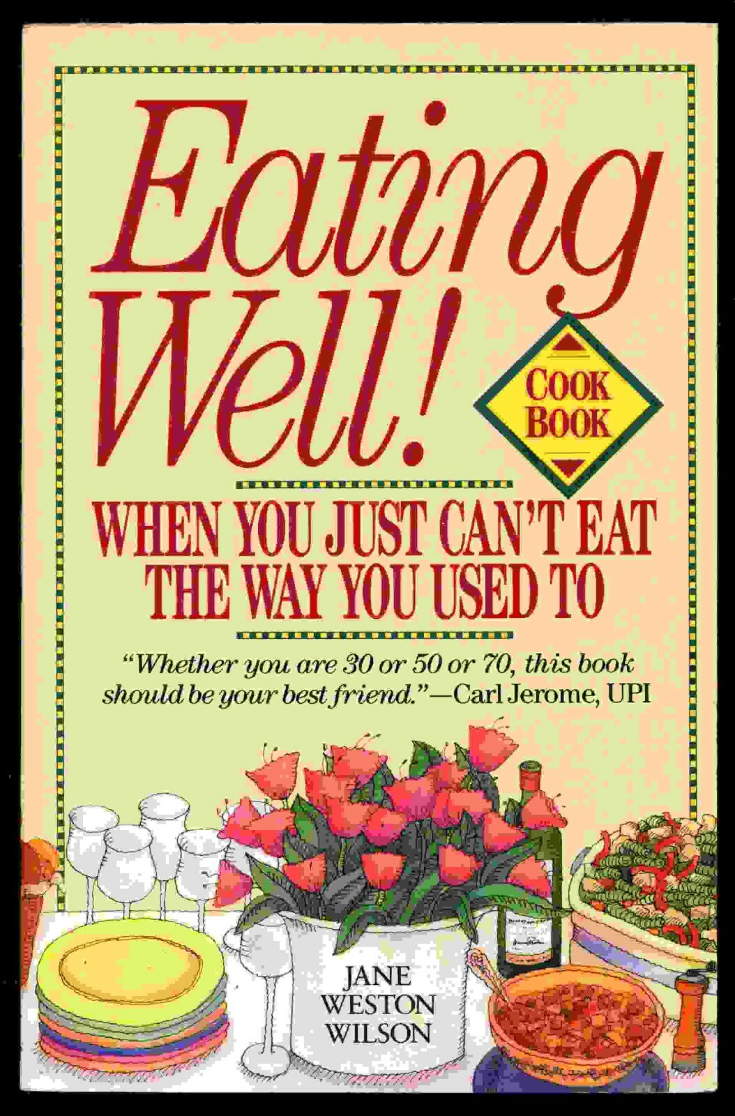 Eating Well! Cook Book – 250+ Recipes – 390 Pages – Jane Weston Wilson