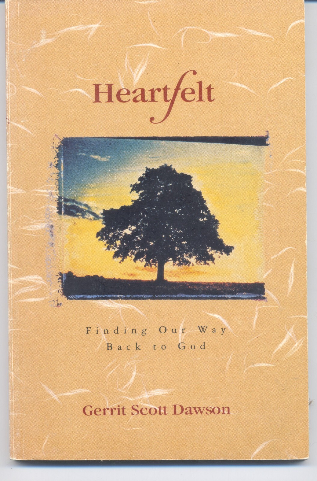 Heartfelt: Finding Our Way Back to God by Gerrit Scott Dawson; paperback