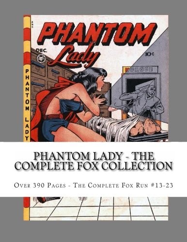 PHANTOM LADY – THE COMPLETE FOX COLLECTION: OVER 390 PAGES By Richard Buchko NEW