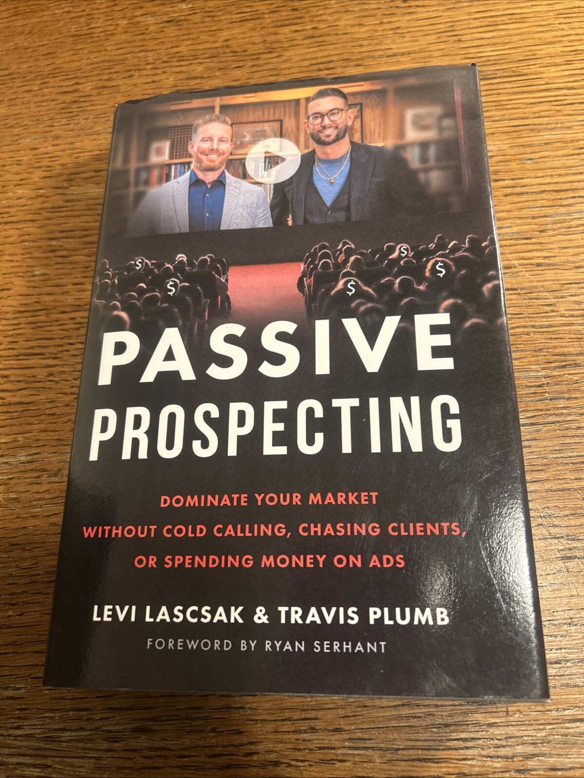 Passive Prospecting: Dominate Your Market without Cold Calling, Chasing Clients,