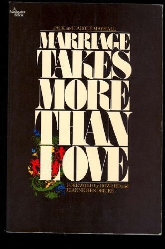 Marriage Takes More Than Love by Carole & Jack Mayhall 1982 Paperback 816