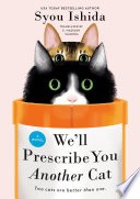 We’ll Prescribe You Another Cat by Syou Ishida