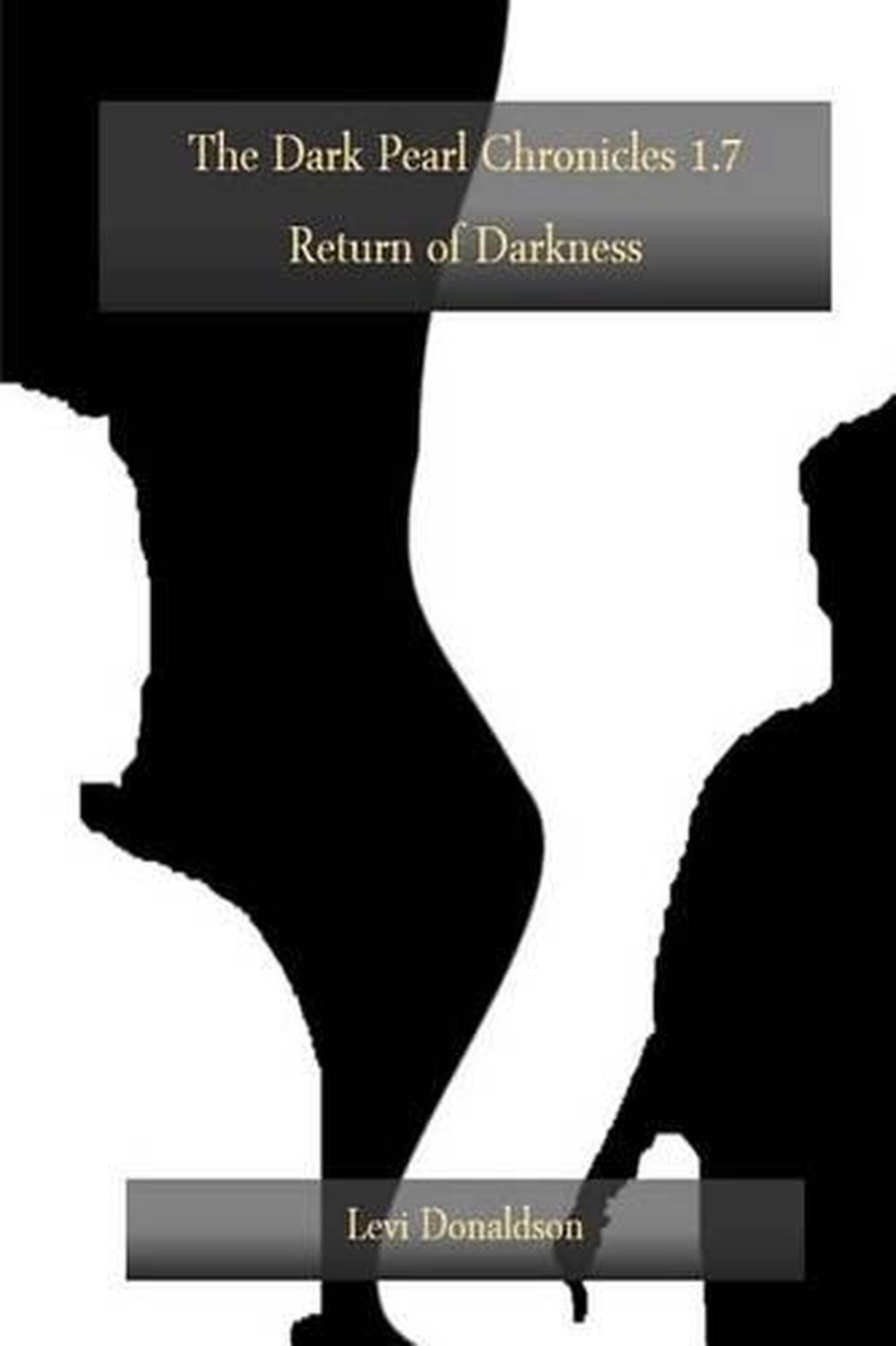 The Dark Pearl Chronicles 1.7: Return of Darkness by Levi Donaldson (English) Pa