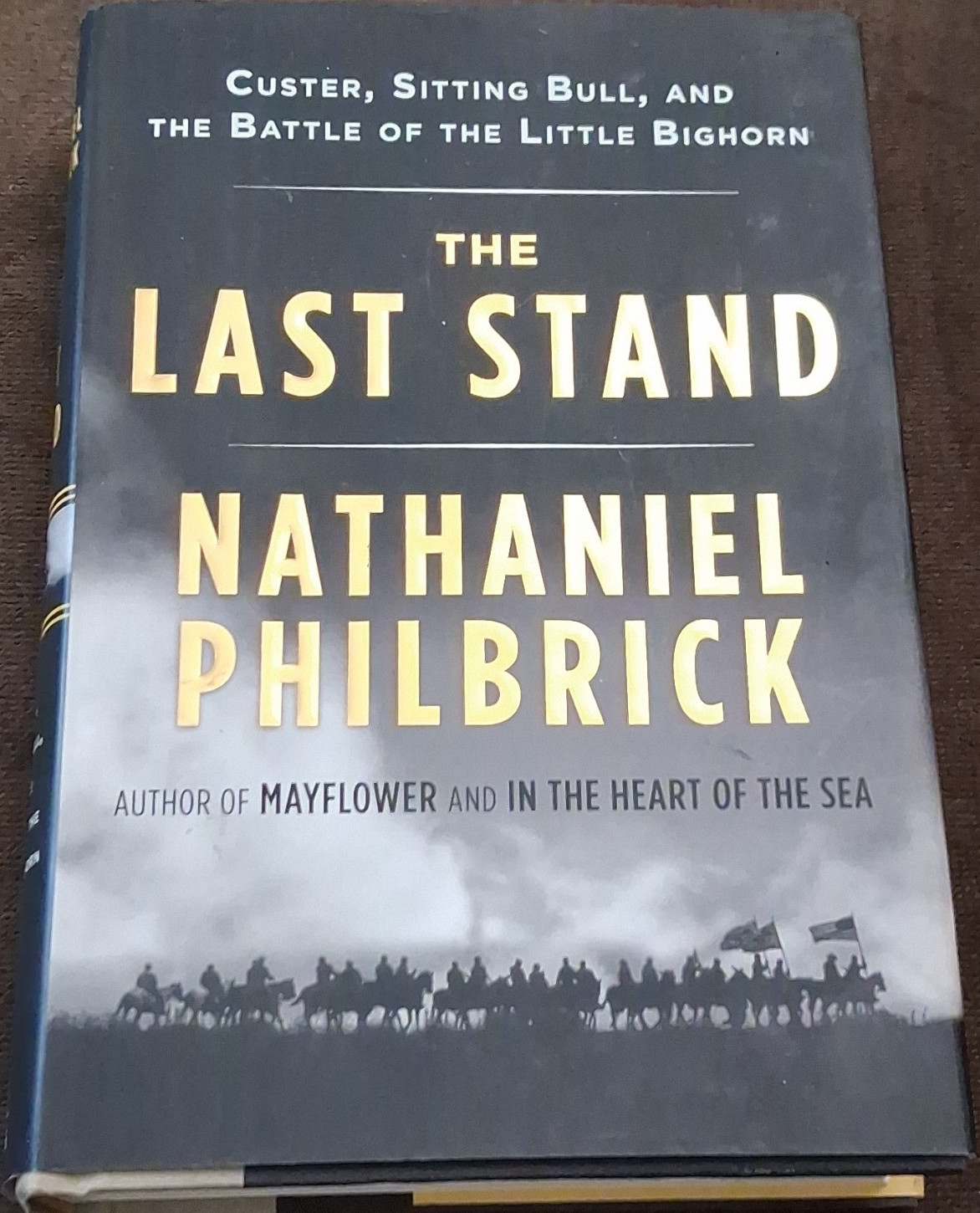 The Last Stand Hardcover by Nathaniel Philbrick Custer Sitting Bull History