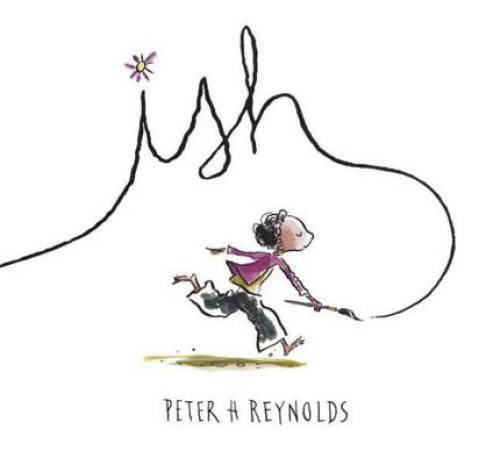 Ish (Creatrilogy) – Hardcover By Reynolds, Peter H. – GOOD