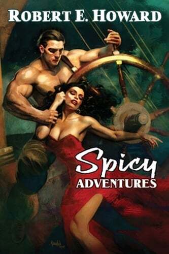 Spicy Adventures by Robert E Howard: New