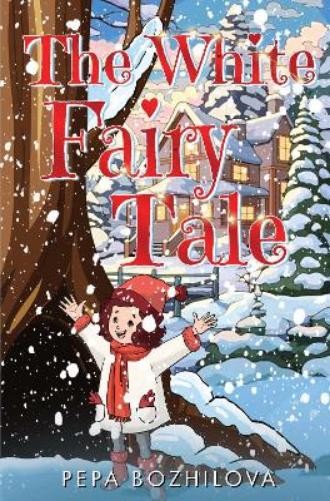 Pepa Bozhilova The White Fairy Tale (Paperback)