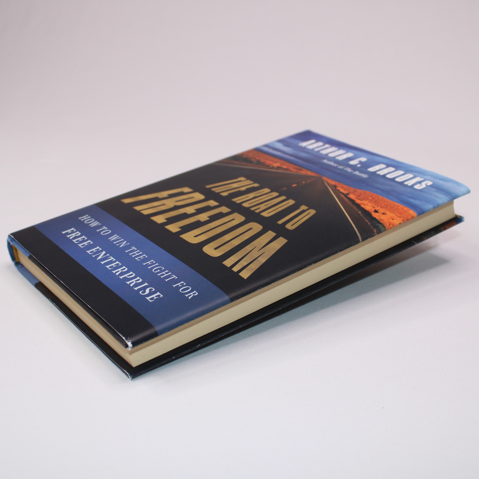 SIGNED The Road To Freedom By Arthur C. Brooks Hardcover Book With Dust Jacket