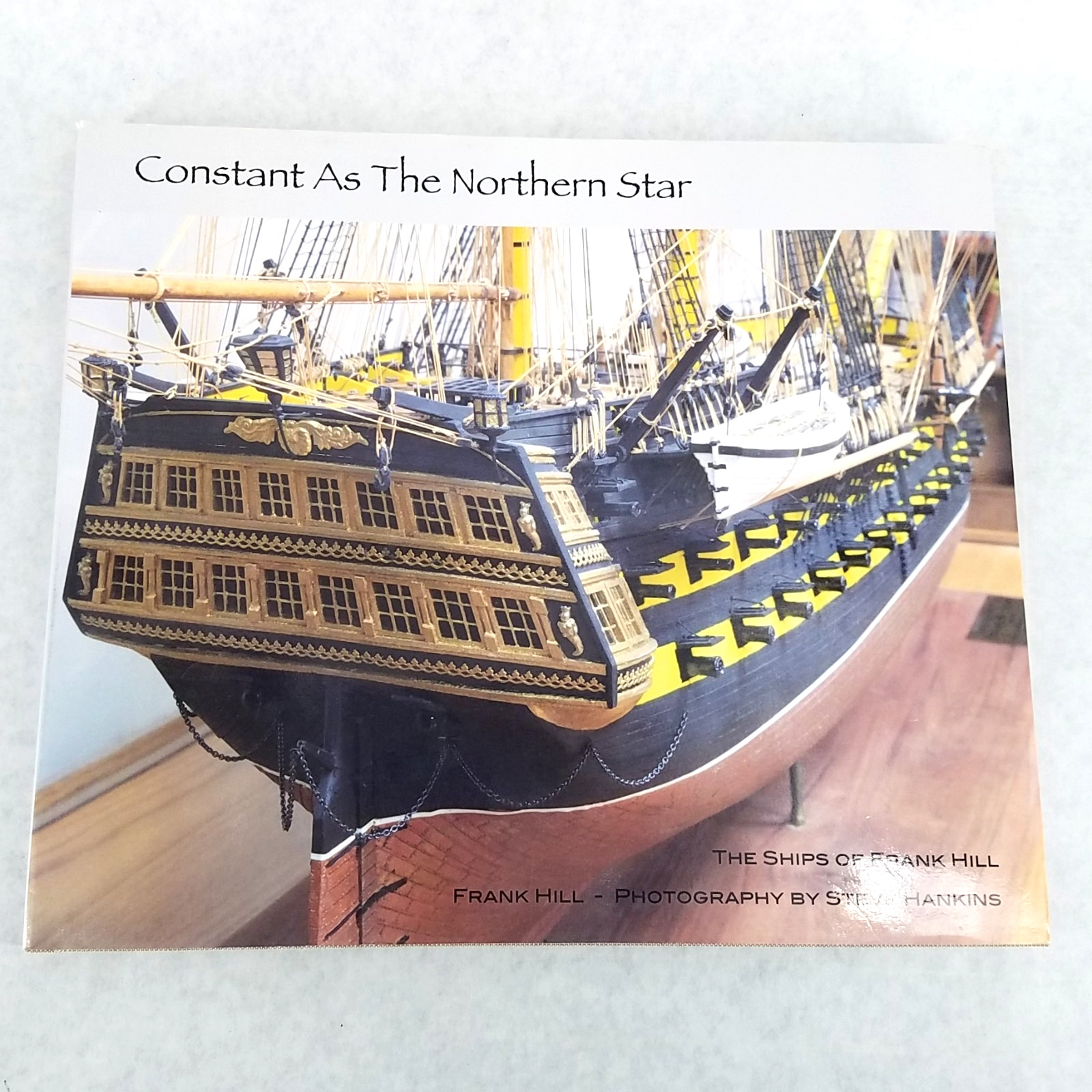 Constant as the Northern Star: The Ships of Frank Hill – Autographed – RARE!
