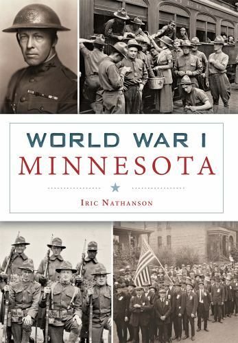 World War I Minnesota, Minnesota, Military, Paperback