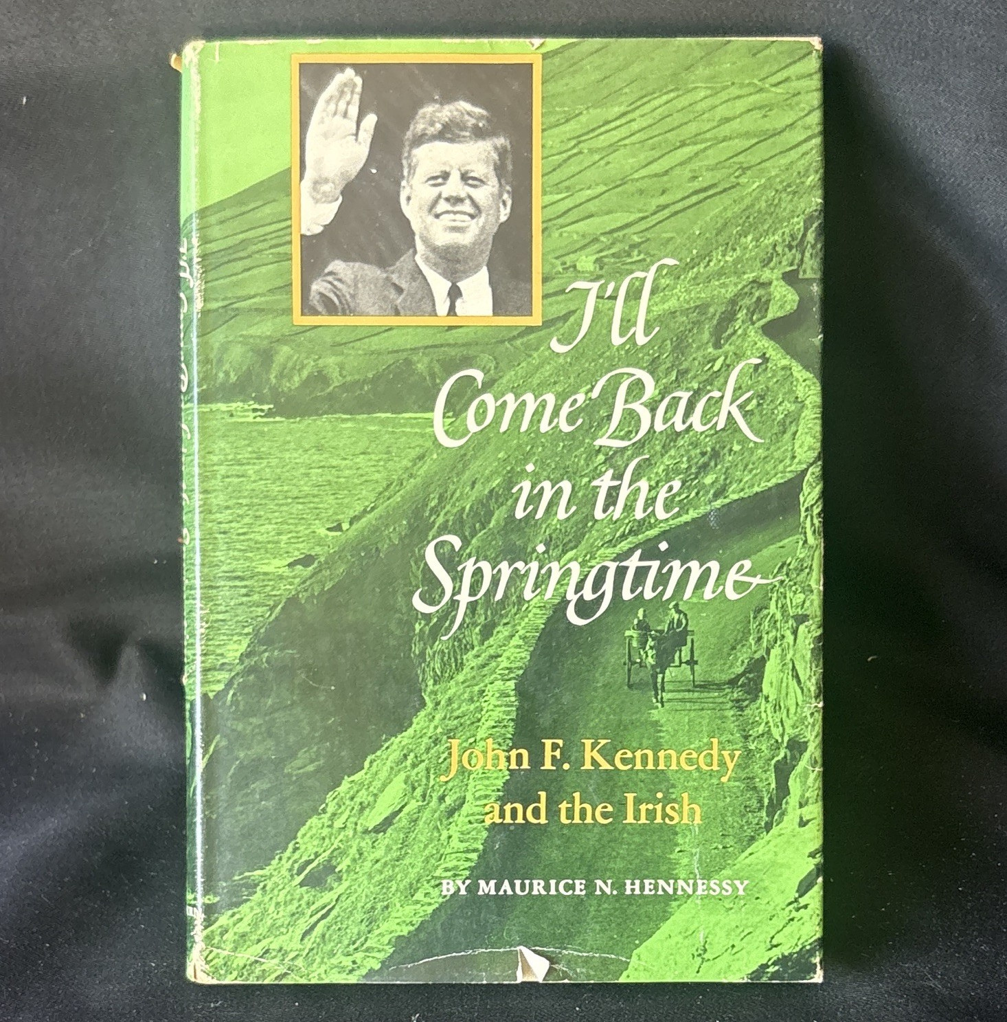I’ll Come Back in the Springtime JFK & the Irish Maurice Hennessy HC 1966 DJ