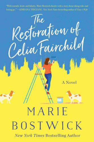 The Restoration of Celia Fairchild: A Novel, Bostwick, Marie, Good Book